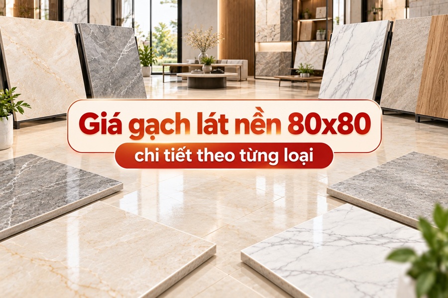 Tìm hiểu giá gạch lát nền 80x80cm